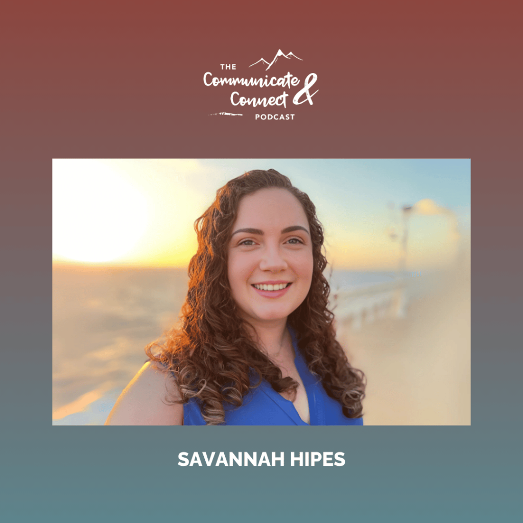 A woman with curly hair smiles at the camera outdoors near a railing; text above reads "The Communicate & Connect Podcast," and below, "Savannah Hipes, Virginia therapy.